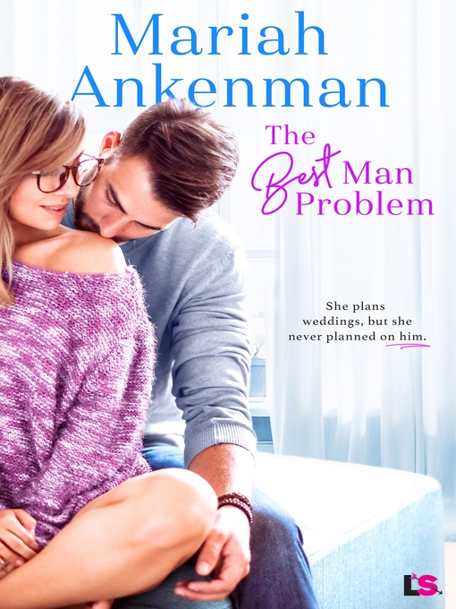 Title details for The Best Man Problem by Mariah Ankenman - Available